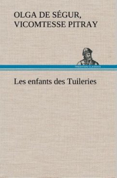 Les enfants des Tuileries - Pitray, Olga de Ségur, vicomtesse