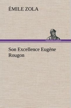 Son Excellence Eugène Rougon - Zola, Émile