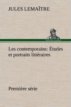 Les contemporains, première série Études et portraits littéraires - Lemaître, Jules