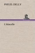 L'étincelle - Delly, pseud.