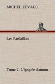 Les Pardaillan ¿ Tome 02, L'épopée d'amour