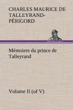Mémoires du prince de Talleyrand, Volume II (of V) - Talleyrand-Périgord, Charles Maurice de