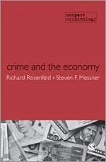 Crime and the Economy - Rosenfeld, Richard; Messner, Steven F