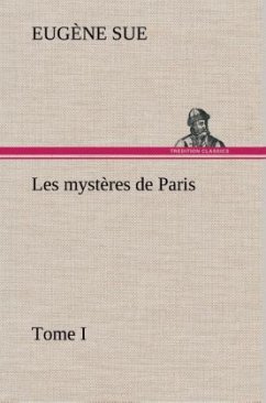 Les mystères de Paris, Tome I - Sue, Eugene