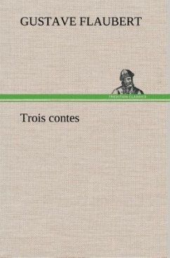 Trois contes - Flaubert, Gustave