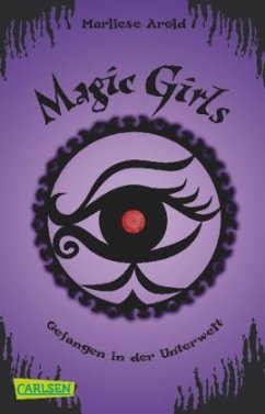 Gefangen in der Unterwelt / Magic Girls Bd.4 - Arold, Marliese