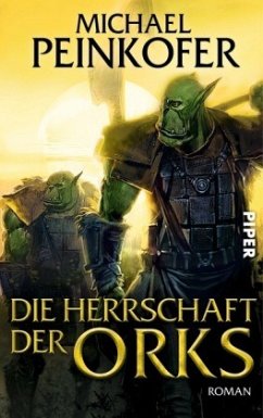 Die Herrschaft der Orks / Orks Bd.4 - Peinkofer, Michael