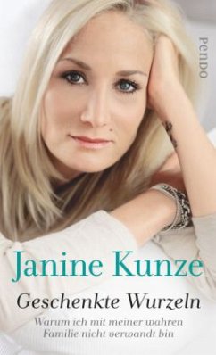 Geschenkte Wurzeln - Kunze, Janine