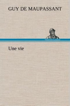 Une vie - Maupassant, Guy de