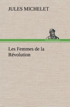Les Femmes de la Révolution - Michelet, Jules