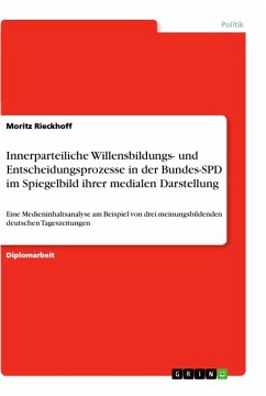 Innerparteiliche Willensbildungs- und Entscheidungsprozesse in der Bundes-SPD im Spiegelbild ihrer medialen Darstellung - Rieckhoff, Moritz
