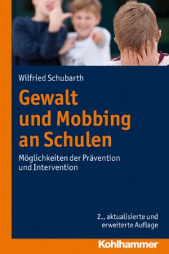 Gewalt und Mobbing an Schulen - Schubarth, Winfried