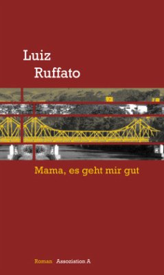 Mama, es geht mir gut - Ruffato, Luiz