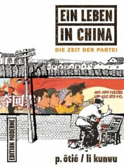 Ein Leben in China - Die Zeit der Partei - Otié, Philippe;Li, Kunwu