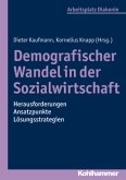 Demografischer Wandel in der Sozialwirtschaft - Herausforderungen, Ansatzpunkte, Lösungsstrategien