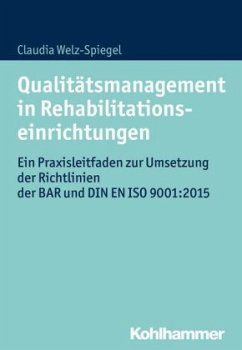 Qualitätsmanagement in Rehabilitationseinrichtungen - Welz-Spiegel, Claudia