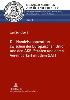 Cover Die Handelskooperation zwischen der Europäischen Union und den AKP-Staaten und deren Vereinbarkeit mit dem GATT