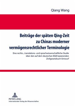 Beiträge der späten Qing-Zeit zu Chinas moderner vermögensrechtlicher Terminologie - Wang, Qiang