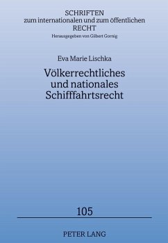 Völkerrechtliches und nationales Schifffahrtsrecht - Lischka, Eva Marie