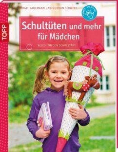 Schultüten und mehr für Mädchen - Schmitt, Gudrun; Kaufmann, Birgit