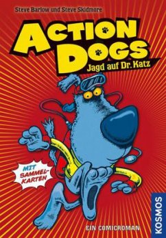 Action Dogs - Jagd auf Dr. Katz - Barlow, Steve; Skidmore, Steve