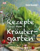 Rezepte aus dem Kräutergarten Rezepte aus dem Kräutergarten