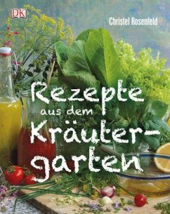 Rezepte aus dem Kräutergarten - Rosenfeld, Christel