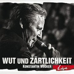 Wut Und Zärtlichkeit-Live ( - Wecker,Konstantin
