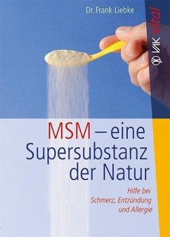 MSM - eine Super-Substanz der Natur - Liebke, Frank