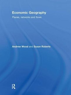 Economic Geography - Wood, Andrew; Roberts, Susan