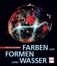 Farben und Formen unter Wasser - Frei, Herbert;Brümmer, Franz