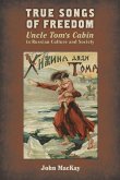 True Songs of Freedom: Uncle Tomas Cabin in Russian Culture and Society