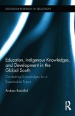 Education, Indigenous Knowledges, and Development in the Global South