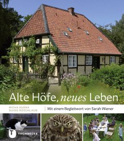 Alte Höfe, neues Leben - Dudek, Micha; Roschlaub, Guido