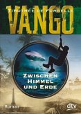 Zwischen Himmel und Erde / Vango Bd.1