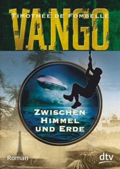 Zwischen Himmel und Erde / Vango Bd.1 - Fombelle, Timothée de