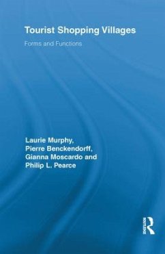 Tourist Shopping Villages - Murphy, Laurie; Benckendorff, Pierre; Moscardo, Gianna; Pearce, Philip L