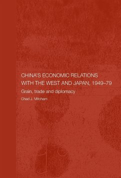 China's Economic Relations with the West and Japan, 1949-1979 - Mitcham, Chad