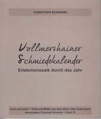 Vollmershainer Schmiedekalender - Erlebnismosaik durch das Jahr