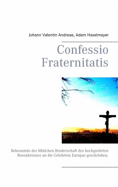 Confessio Fraternitatis - Andreae, Johann V.;Haselmayer, Adam