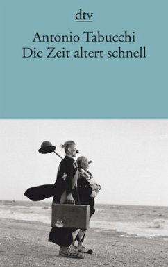 Die Zeit altert schnell - Tabucchi, Antonio