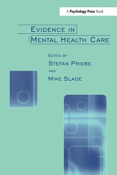 Evidence in Mental Health Care - Priebe, Stefan; Slade, Mike