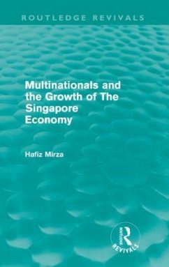 Multinationals and the Growth of the Singapore Economy (Routledge Revivals) - Mirza, Hafiz