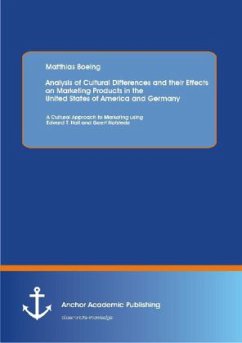 Analysis of Cultural Differences and their Effects on Marketing Products in the United States of America and Germany: A Cultural Approach to Marketing using Edward T. Hall and Geert Hofstede - Boeing, Matthias