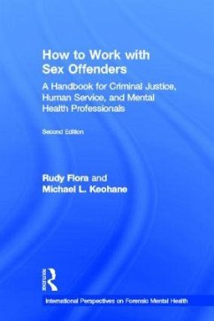 How to Work with Sex Offenders - Flora, Rudy; Keohane, Michael L
