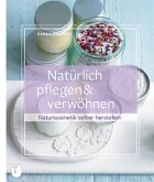 Natürlich pflegen & verwöhnen