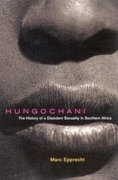 Hungochani: The History of a Dissident Sexuality in Southern Africa, Second Edition - Epprecht, Marc