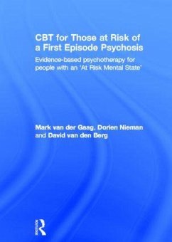 CBT for Those at Risk of a First Episode Psychosis - Gaag, Mark van der; Nieman, Dorien; Berg, David van den