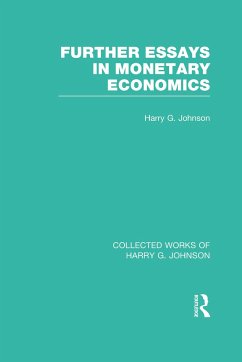 Further Essays in Monetary Economics (Collected Works of Harry Johnson) - Johnson, Harry G