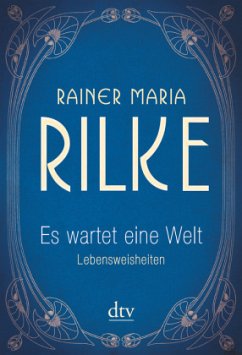 Es wartet eine Welt Lebensweisheiten - Rilke, Rainer Maria